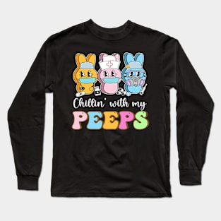 Chilling With My Peeps Cute Easter Nurse Gift For Women Long Sleeve T-Shirt